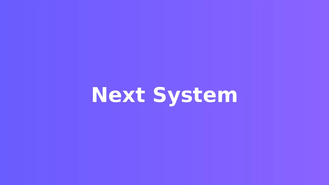 Next system
